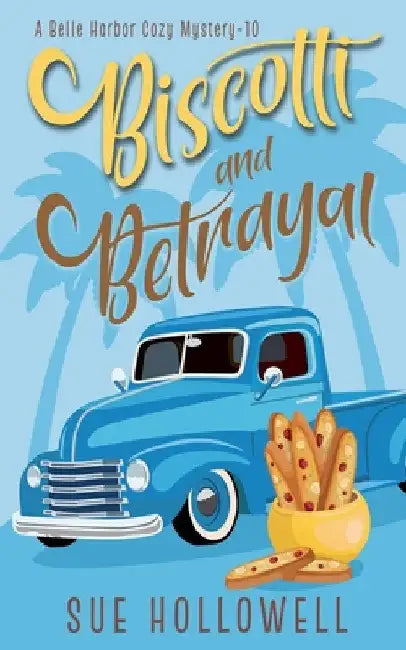 Biscotti and Betrayal by Sue Hollowell