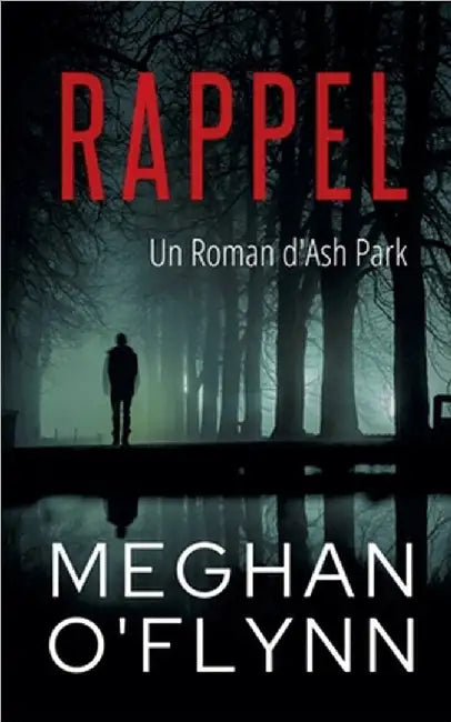 Rappel: Un Roman d'Ash Park by Meghan O'Flynn