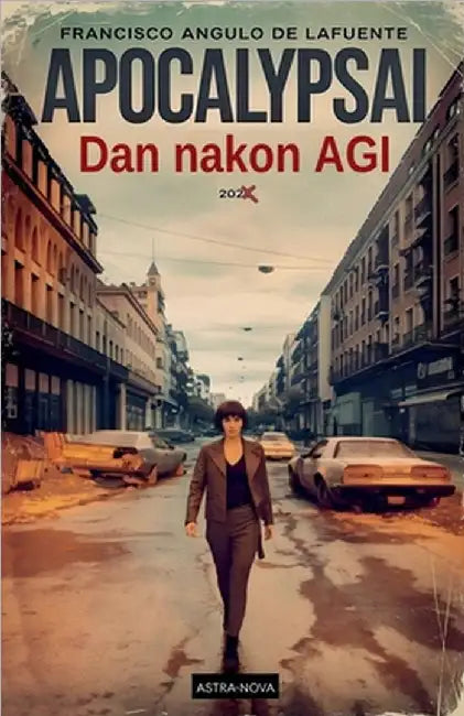 ApocalypsAI Dan nakon AGI by Francisco Angulo de Lafuente