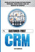 Customer-First CRM: Develop and Execute Strategies that Elevate Customer Relationships, Enhance Customer Loyalty, and Outperform Your Competitors by Nl Sanderson