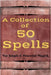 A Collection of 50 Spells by Witchcraft Magick
