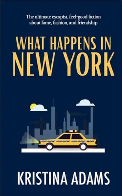 What Happens in New York by Adams, Kristina