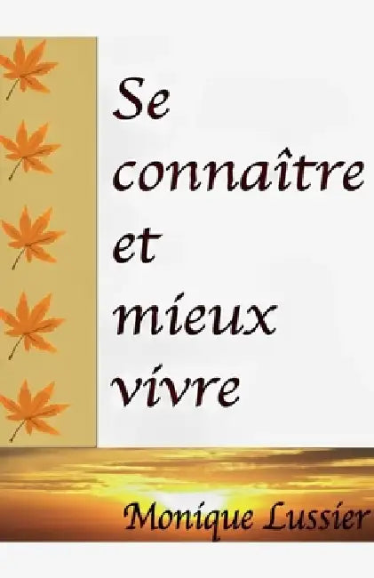 Se Connaître et Mieux Vivre by Monique Lussier