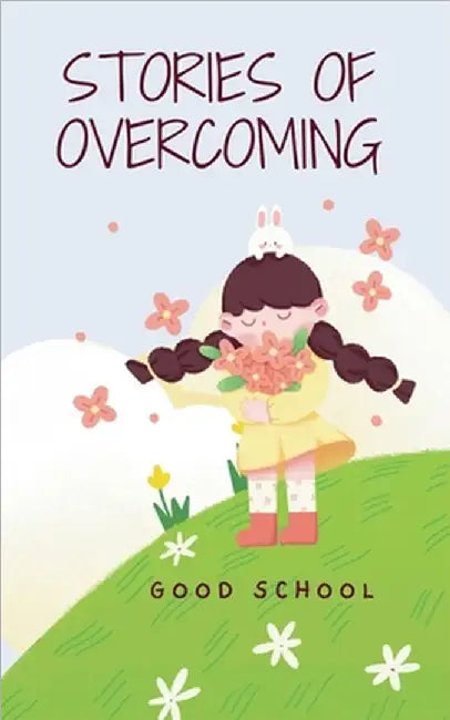 Stories of Overcoming by Good School