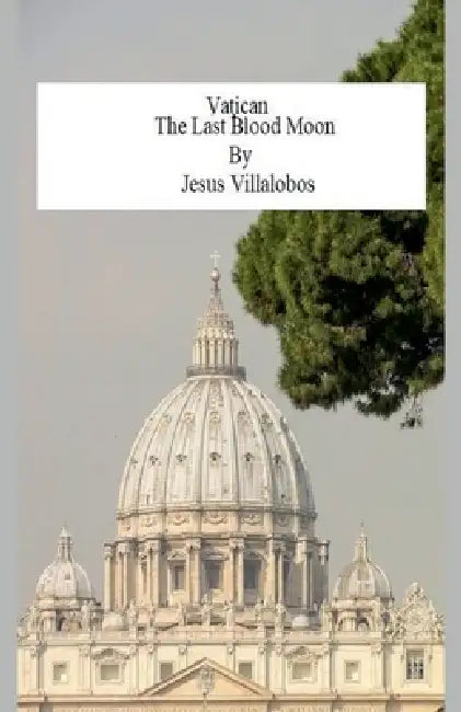 Vatican The Last Blood Moon by Jesus Villalobos