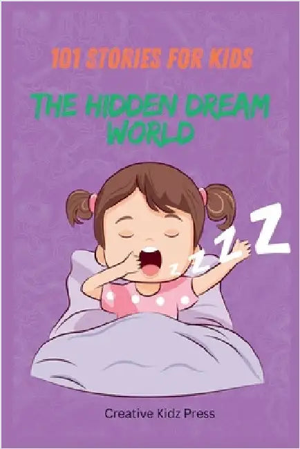 101 Stories Book For Kids: The Hidden Dream World by Sompa Akter
