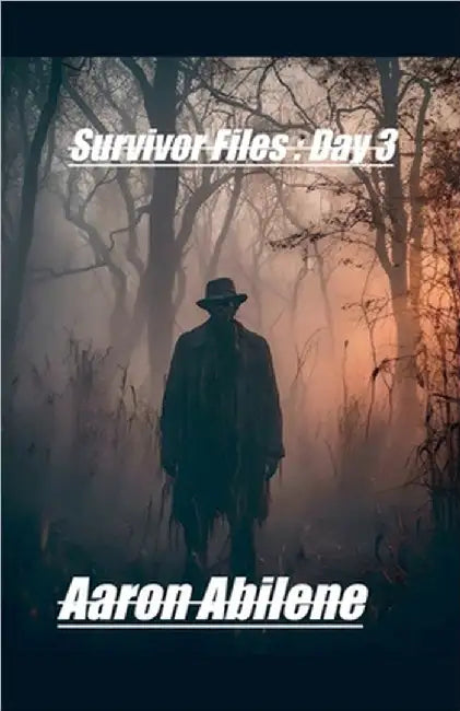 Survivor Files: Day 3 by Abilene, Aaron