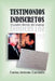 Testimonios Indiscretos by Carlos Antonio Carrasco