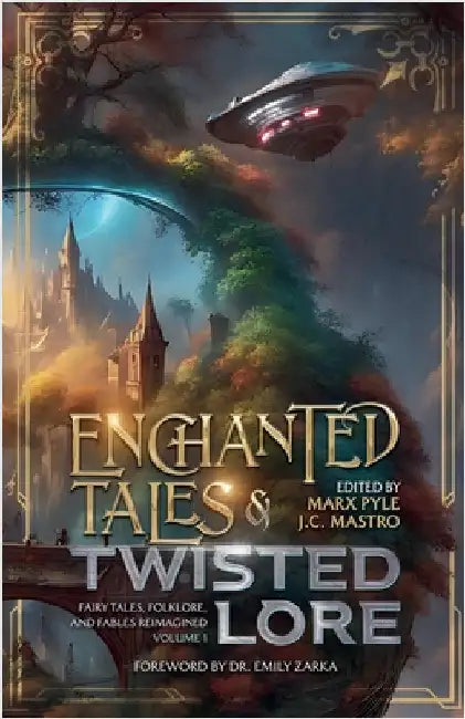 Enchanted Tales & Twisted Lore: Fairy Tales, Folklore, and Fables Reimagined - Volume 1 by Pyle, Marx