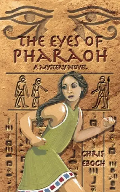 The Eyes of Pharaoh: A Mystery Novel by Chris Eboch