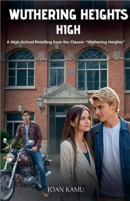 Wuthering Heights High by Joan Kamu