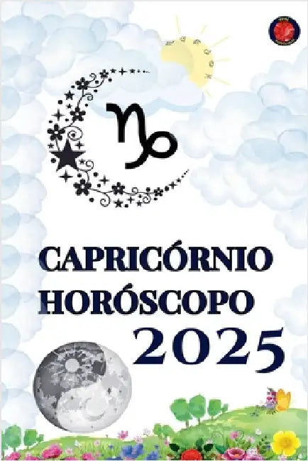 Capricórnio Horóscopo 2025 by Rubi, Alina