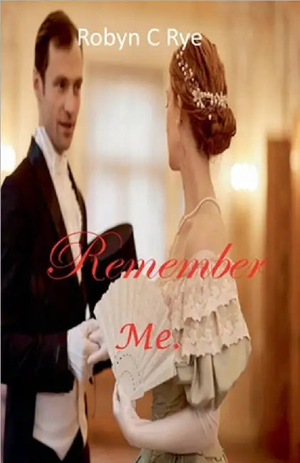 Remember Me by Robyn C. Rye