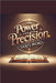 The Power and Precision of God's Word by Joshua Rhoades