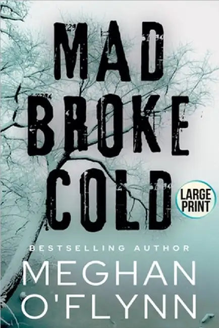 Mad Broke Cold (Large Print) by Meghan O'Flynn