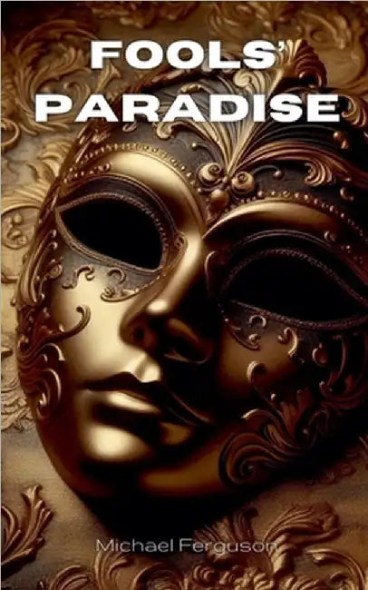 Fools' Paradise by Ferguson, Michael