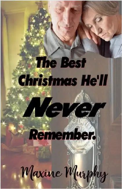 The Best Christmas He'll Never Remember by Murphy, Maxine