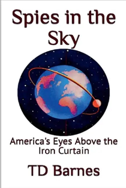 Spies in the Sky by Td Barnes