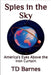 Spies in the Sky by Td Barnes