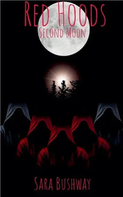 Red Hoods: Second Moon by Bushway, Sara