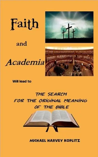 Faith and Academia by Koplitz, Michael Harvey
