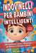 Indovinelli per Bambini Intelligenti: 200 Straordinari Enigmi e Rompicapi per Divertirsi e Stimolare la Mente by Max Motiva