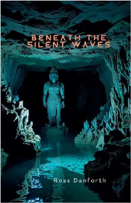 Beneath the Silent Waves by Ross Danforth