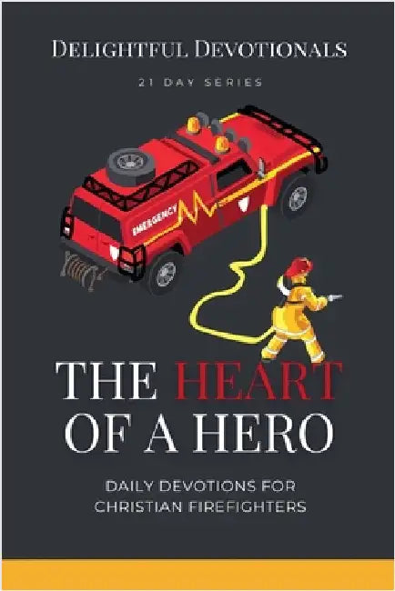 The Heart Of A Hero by Devotionals, Delightful