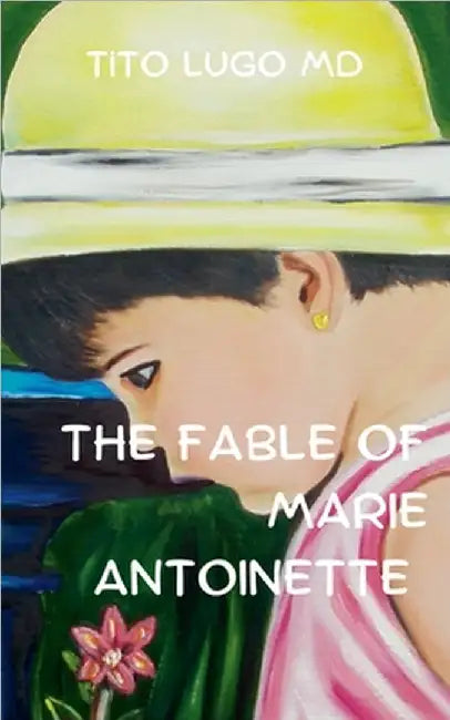 The Fable of Marie Antoinette by Tito Lugo