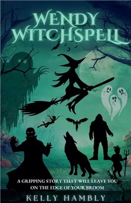 Wendy Witchspell and the Impossible Ghosts by Kelly Hambly