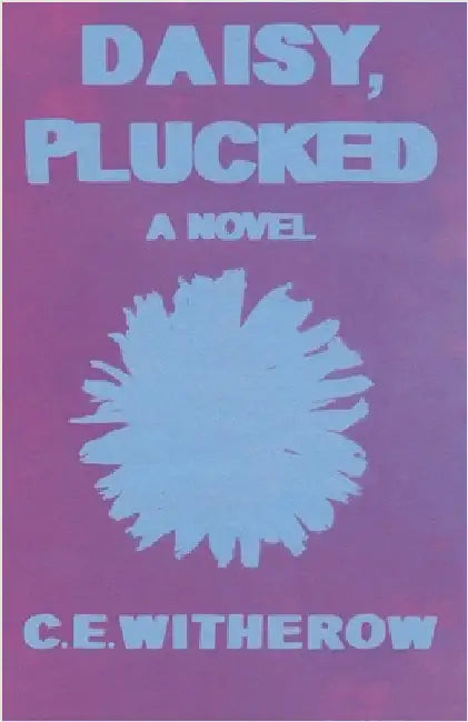 Daisy, Plucked by C. E. Witherow