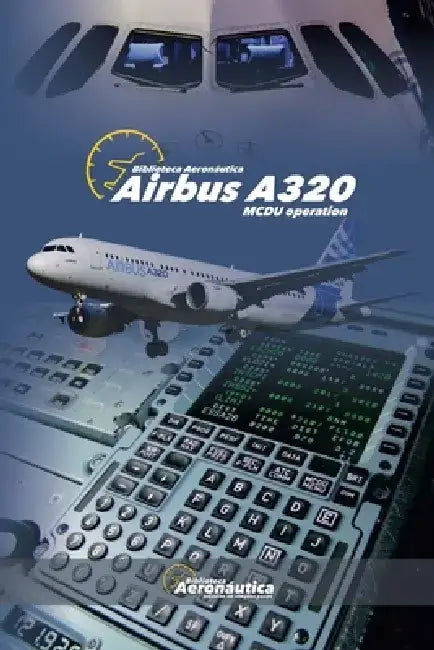 Airbus A320 MCDU Operation by Biblioteca Aeronáutica