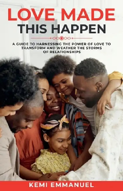 Love Made This Happen by Kemi Emmanuel