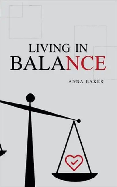 Living in Balance by Anna Baker