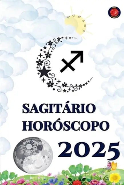 Sagitário Horóscopo 2025 by Rubi, Alina