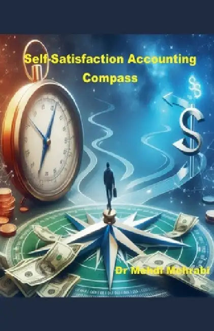 Self Satisfaction Accounting Compass by Mehdi Mehrabi