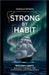 Strong by Habit by Estrada, Gonzalo