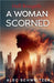 Hell Bringeth A Woman Scorned by Alec Schweitzer