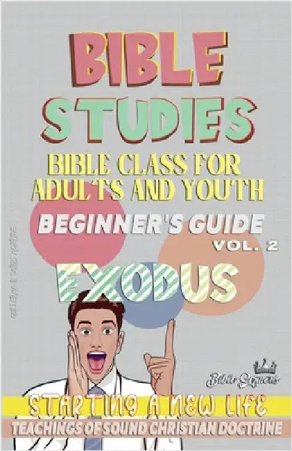 Bible Class for Youth and Adults: Beginner's Guide: Exodus by Bible Sermons