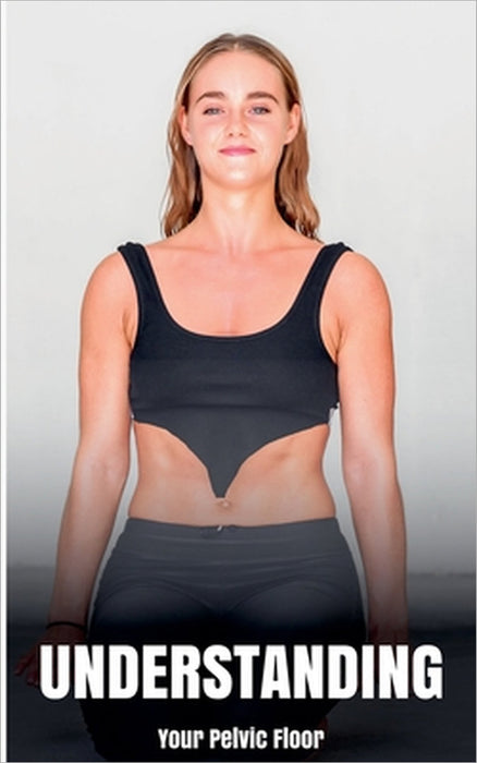 Understanding Your Pelvic Floor by Copypeople