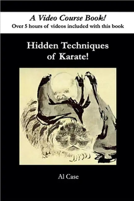 Hidden Techniques of Karate by Al Case