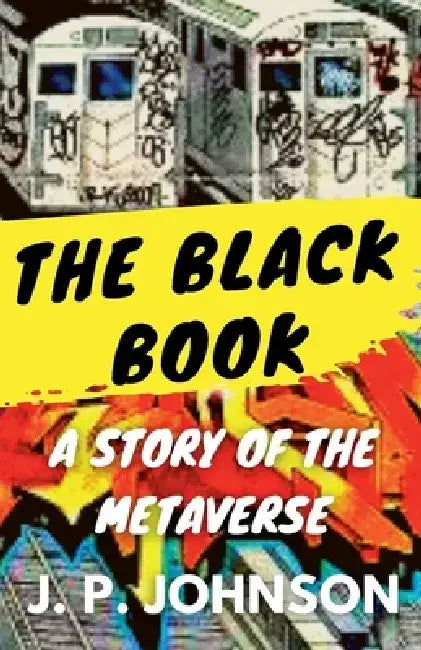 The Black Book. A Story of the Metaverse by J. P. Johnson
