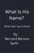 What Is His Name? by Bernard Benson Sarfo