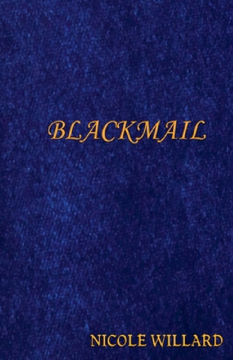 Blackmail by Nicole Willard