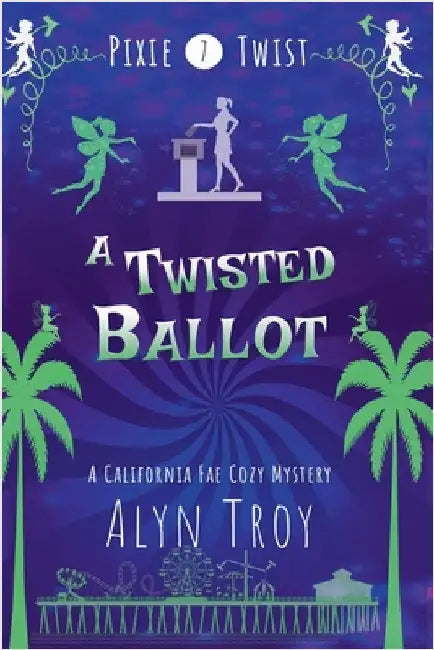 A Twisted Ballot by Alyn Troy