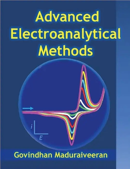 Advanced Electroanalytical Methods by Govindhan, Maduraiveeran