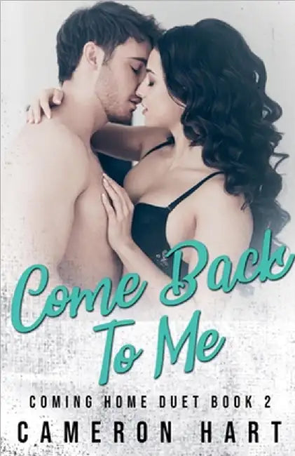 Come Back to Me by Cameron Hart