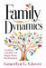 Family Dynamics: Creating a Healthy and Happy Home Environment by Gracelyn G. Glover