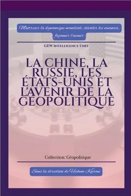 La Chine, la Russie, les États-Unis et l'avenir de la géopolitique by Gew Intelligence Unit