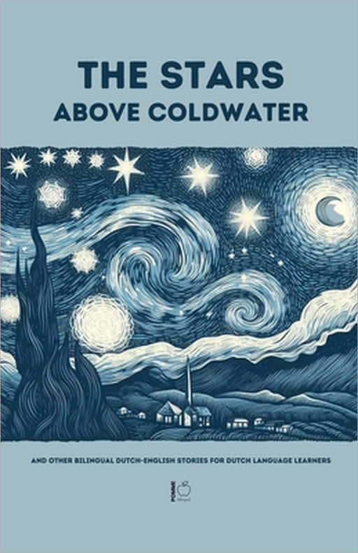 The Stars Above Coldwater And Other Bilingual Dutch-English Stories for Dutch Language Learners by Pomme Bilingual